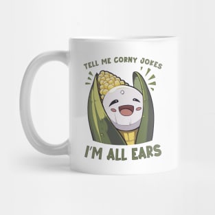 Tell Me Corny Jokes I'm All Ears Mug